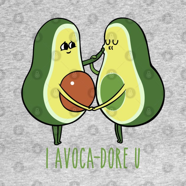 I Adore You Avocado by huebucket